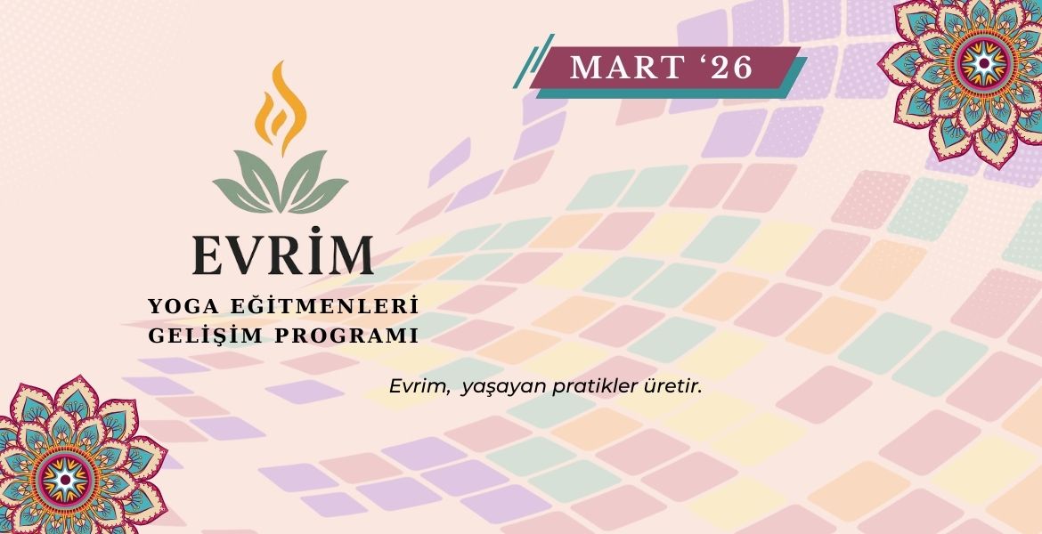 Evrim - Mart - Yoga Eğitmenleri Mesleki Gelişim Programı